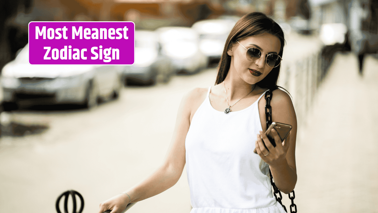 Top 5 Most Meanest Zodiac Signs